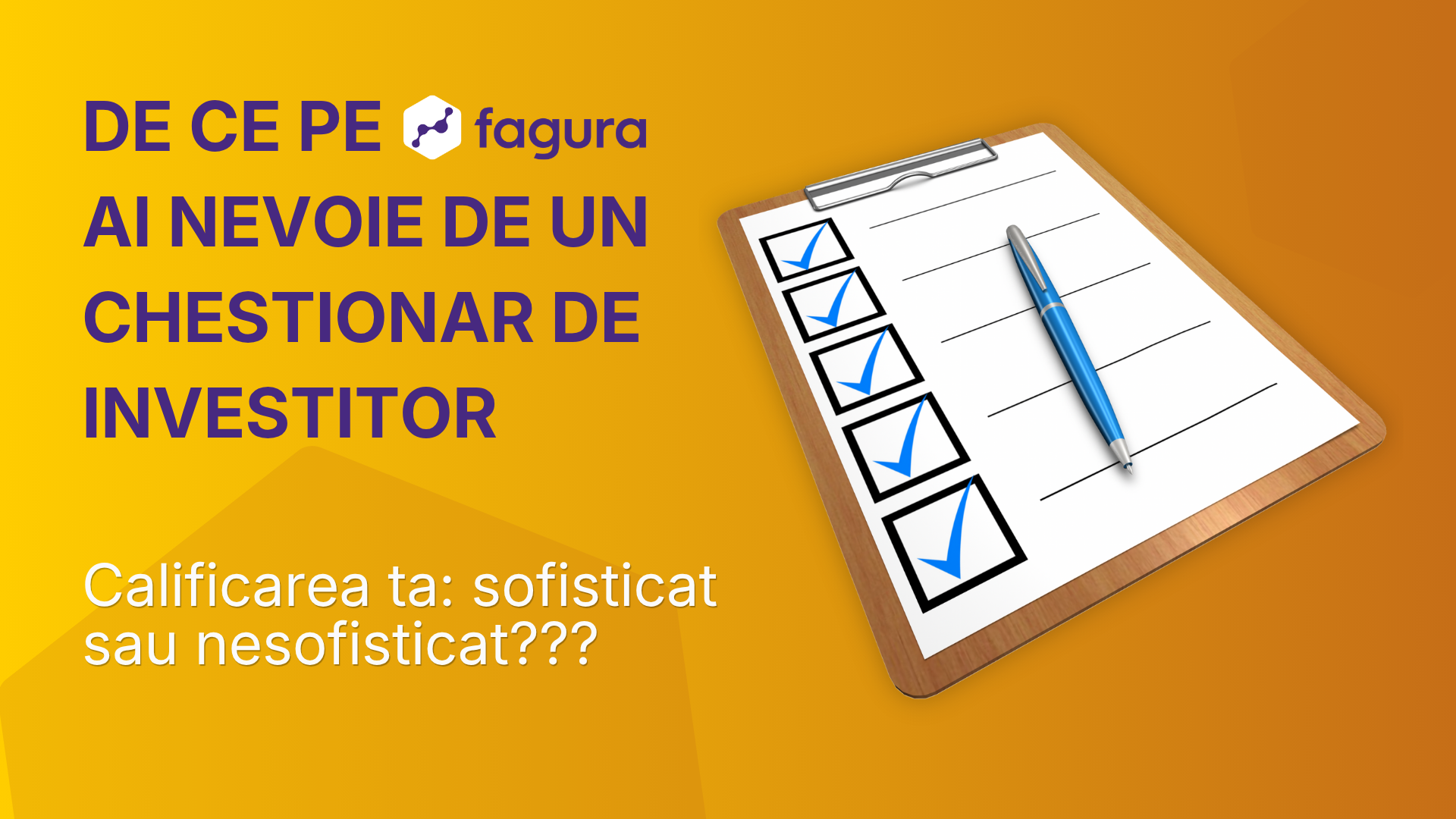 De ce ai nevoie de un Chestionar de Investitor și care este calificarea ta: sofisticat sau nesofisticat?