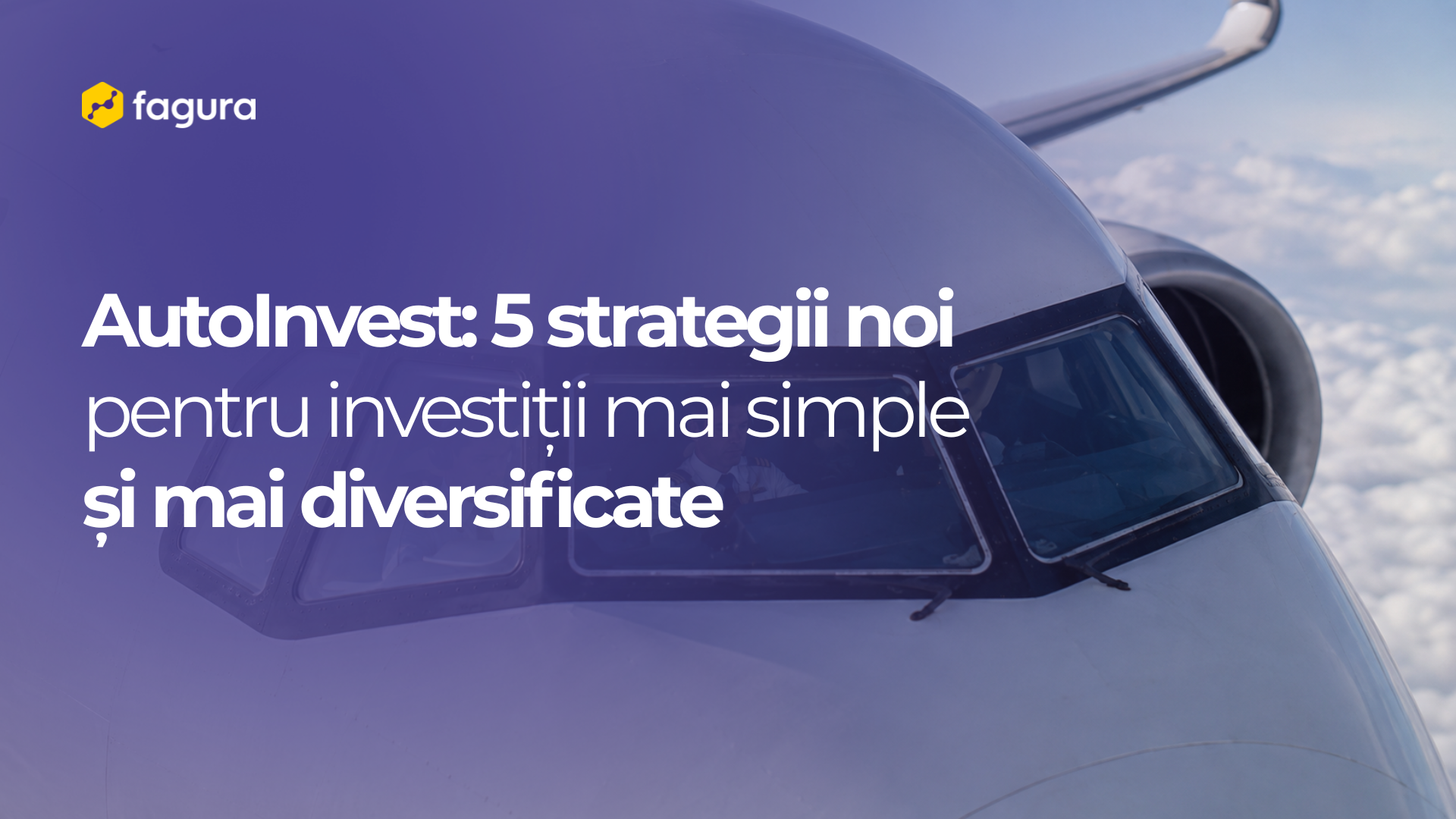 AutoInvest Fagura: 5 strategii noi pentru investiții mai simple și mai diversificate